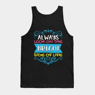 Always Look On The Bright Side Of Life Positivity Tank Top